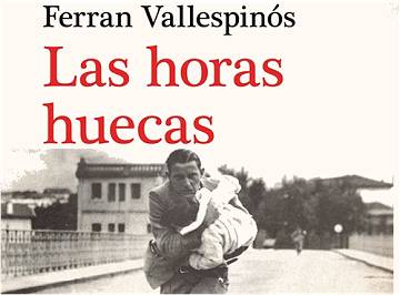 Las horas huecas de Ferran Vallespinós